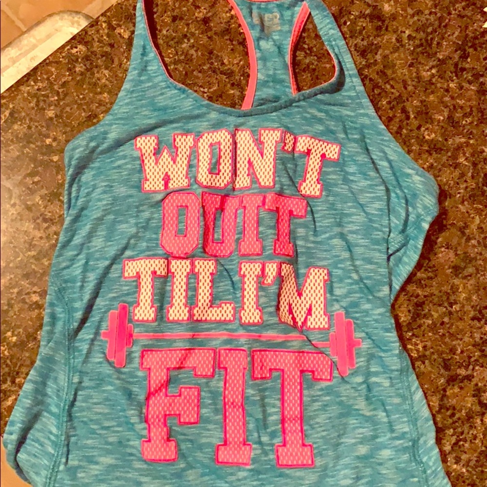 Workout tank! Wont quit til I’m fit!
